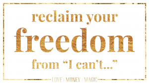 Reclaim Your Freedom From the “I can’t…” Lies