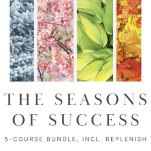 The Seasons of Success 5-course bundle, including Replenish