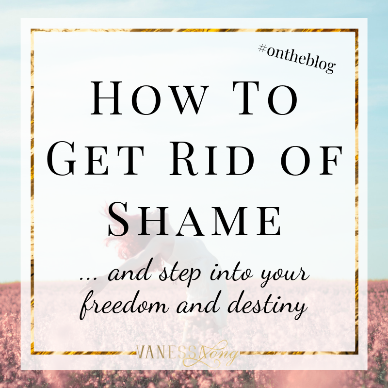 If you're wondering how to get rid of shame and step into your freedom and destiny, you've got to learn to move through shame and what that means.