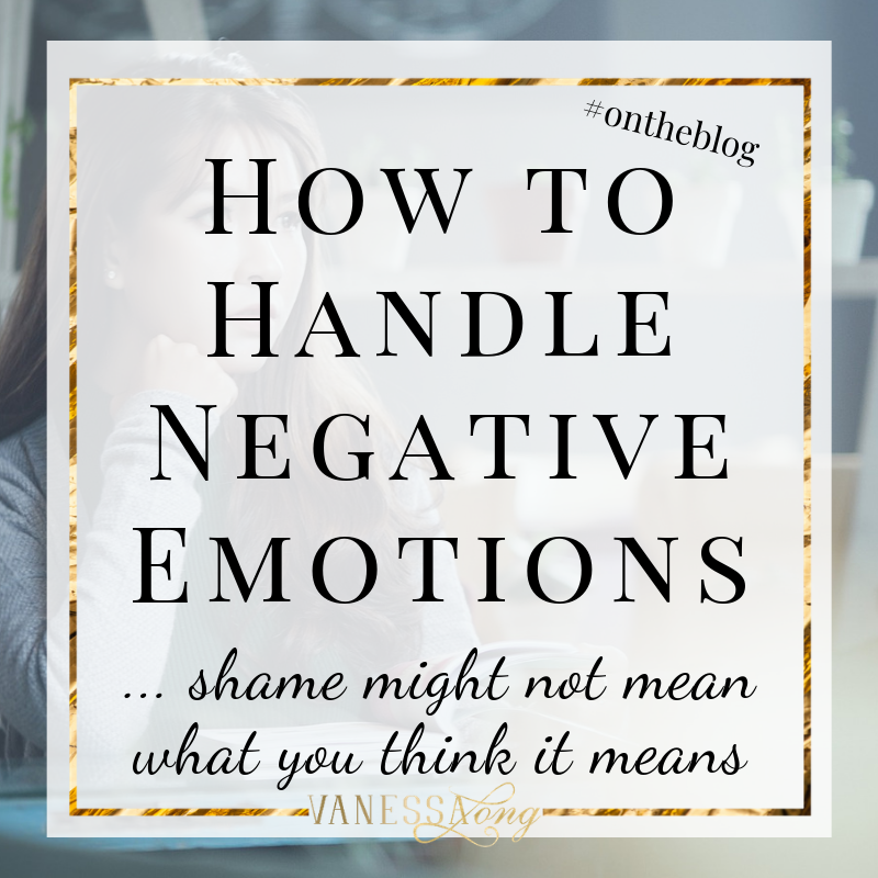 Share how to handle negative emotions with anyone who needs a new way to get through shame and anxiety.