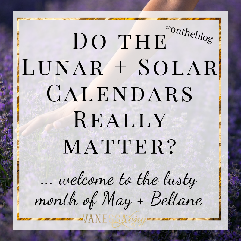 Do the lunar + solar calendars matter? Why should we celebrate the seasons?