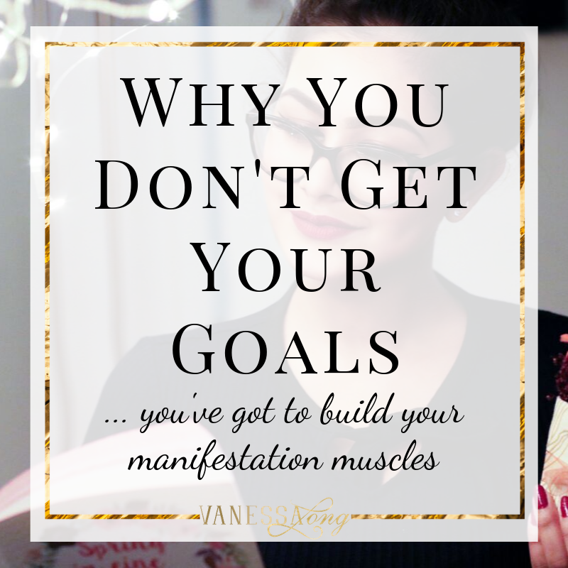 You've got to build your manifesting muscles if you want to get your goals