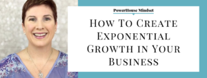 How To Create Exponential Growth in Your Business