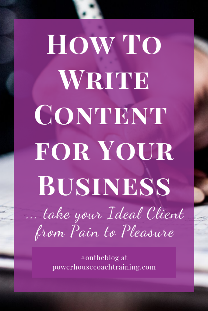 Pin this image to keep how to write content that takes your Ideal Client from Pain to Pleasure at your fingertips.
