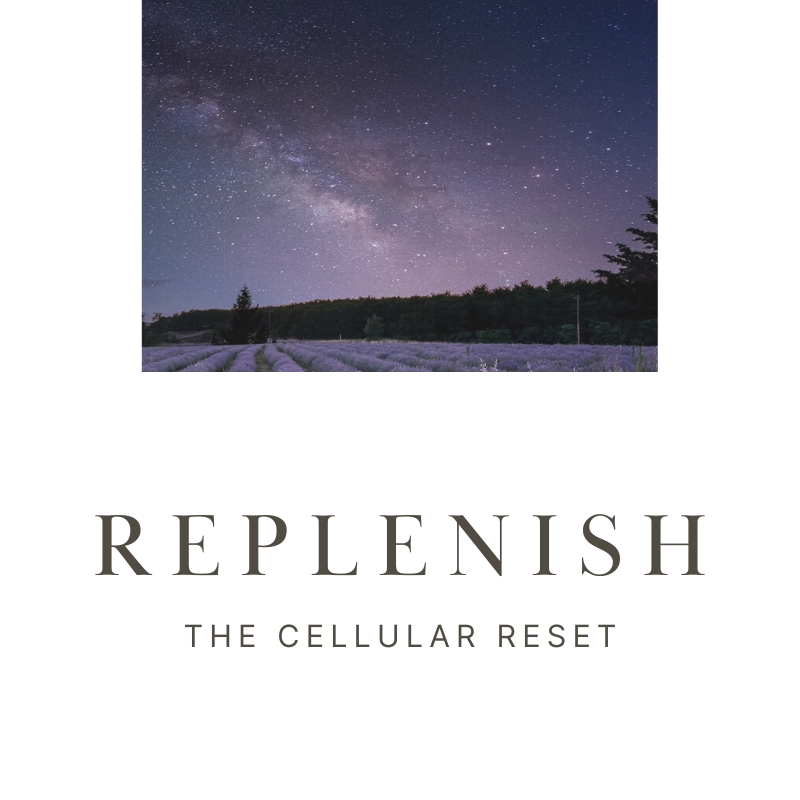 Replenish - the Cellular Reset.